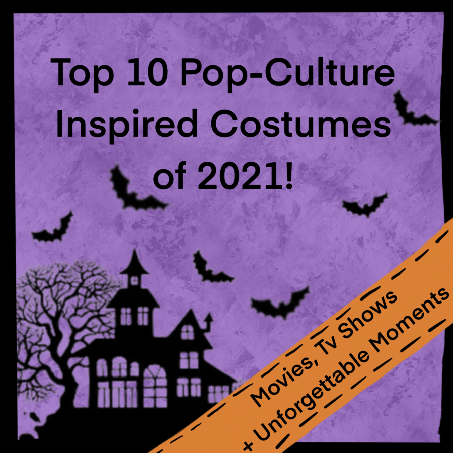 Top 10 Pop-Culture Inspired Costumes of 2021!